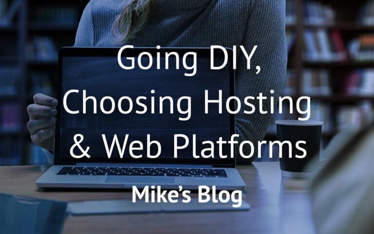 Go DIY and Create Your Own Website: Mike’s Tips on Hosting and Site Building Platforms (Premium Post)