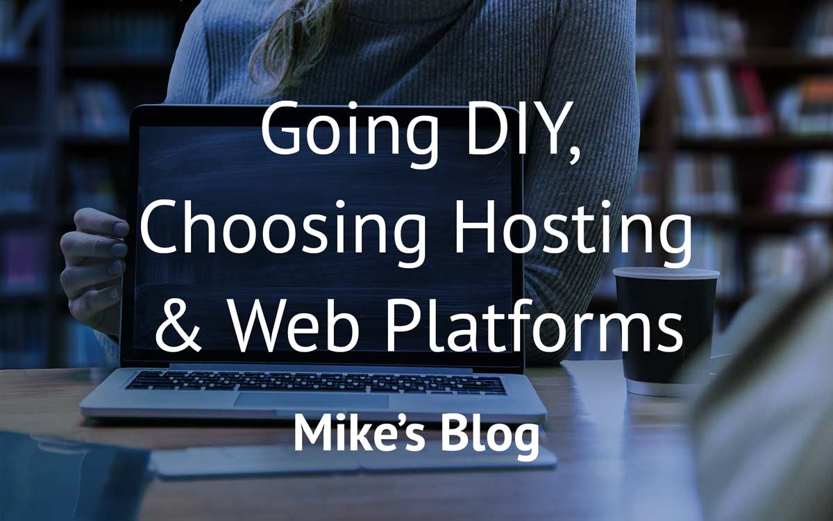 Mike's Blog - going DIY choosing web hosting platforms