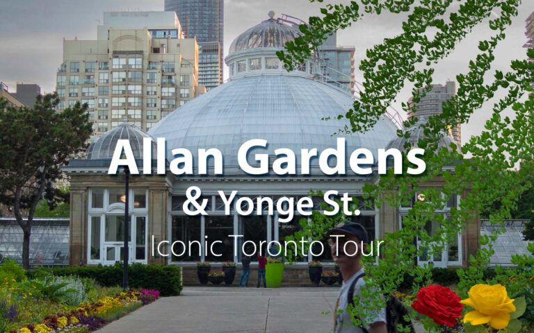 Photo Walk and Tour to Allan Gardens and Yonge St in Downtown Toronto